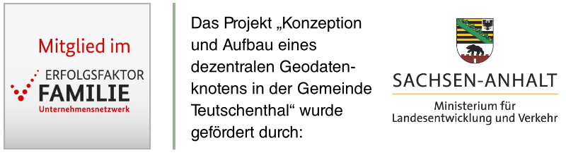 Erfolgsfaktor Familie Unternehmensnetzwerk / Das Projekt „Konzeption und Aufbau eines dezentralen Geodatenknotens in der Gemeinde Teutschenthal“ wurde gefördert durch Sachsen-Anhalt - Ministerium für Landesentwicklung und Verkehr